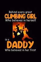 Behind Every Climbing Girl Believes in Herself is a Daddy Believed in Her First: Blank Journal, Wide Lined Notebook/Composition, Climber Daughter Father's Day Gift 1661665330 Book Cover