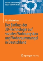 Der Einfluss der 3D-Technologie auf sozialen Wohnungsbau und Wohnraummangel in Deutschland (Studien zum nachhaltigen Bauen und Wirtschaften) 3658367571 Book Cover