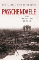 Passchendaele: The Sacrificial Ground 0304359750 Book Cover