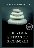 The Yoga Sutras Of Patanjali: The Book Of The Spiritual Man: Large Print Edition for a better reading experience 3988685607 Book Cover