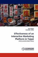 Effectiveness of an Interactive Marketing Platform in Taipei: where practise leads theory 3844305769 Book Cover