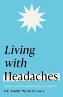Living with Headaches (Headline Health Series) 1472298306 Book Cover