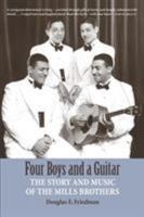 Four Boys and a Guitar: The Story and Music of The Mills Brothers 0971397945 Book Cover