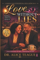 LOVE WITHOUT LIES: A Journey of Truth, Healing, Forgiveness, and Lasting Love B0HKDSTVRQ Book Cover