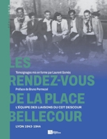 Les Rendez-vous de la place Bellecour: L'équipe des liaisons des liaisons du Cdt Descour (French Edition) 2356182918 Book Cover