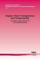 Supply Chain Transparency and Sustainability (Foundations and Trends(r) in Technology, Information and Ope) 1638282781 Book Cover