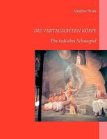 DIE VERTAUSCHTEN KÖPFE: Ein indisches Schauspiel 3837010155 Book Cover