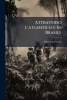 Attraverso L'atlantico E In Brasile 1179819802 Book Cover