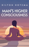 Man's Higher Consciousness 1684225302 Book Cover