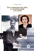 EN LA FRONTERA DEL ODIO, LA INCERTIDUMBRE O EL AMOR (Spanish Edition) B08JB9P9X5 Book Cover
