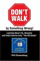 Don't Walk by Something Wrong!: Learning About Life, Business and Public Service from "The HR Doctor" 059533508X Book Cover