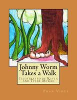 Johnny Worm Takes a Walk 1494392224 Book Cover