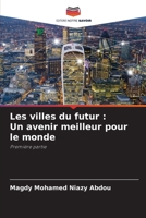 Les villes du futur : Un avenir meilleur pour le monde: Première partie (French Edition) 6208765374 Book Cover