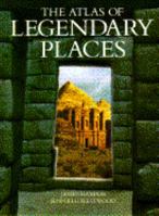Atlas of Legendary Places 1568521502 Book Cover