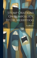 Stump Orations On Bumpology, By Dr. Merrydog 1021849480 Book Cover