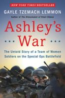 Ashley's War: The Untold Story of a Team of Women Soldiers on the Special Ops Battlefield 006233381X Book Cover