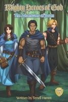 Mighty heroes Of God, the adventures of Jason,: book 1 B0CHLC1KBM Book Cover