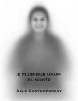 E Pluribus Unum: El Norte 1736935267 Book Cover