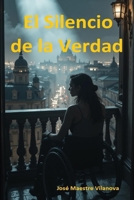 El Silencio de la Verdad (Spanish Edition) B0DYF41NBH Book Cover