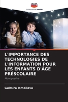 L'Importance Des Technologies de l'Information Pour Les Enfants d'Âge Préscolaire (French Edition) 6208030471 Book Cover