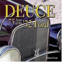 Deuce: 75 Years of the '32 Ford 1932494138 Book Cover