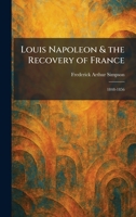 Louis Napoleon & the Recovery of France: 1848-1856 1025812069 Book Cover