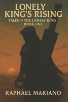 Lonely Kings Rising: Tales Of the Lonely King Book 1 B0F474QLLT Book Cover