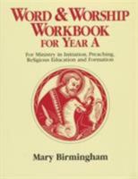 Word and Worship Workbook: For Ministry in Initiation, Preaching, Religious Education and Formation: Year A 0809138263 Book Cover