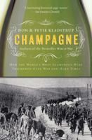 Champagne: How the World's Most Glamorous Wine Triumphed Over War and Hard Times 0060737921 Book Cover