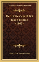 Der Gottesbegriff Bei Jakob Bohme (1905) 1149638451 Book Cover