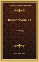 Ropes Of Sand V3: A Novel 0548320810 Book Cover