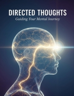 Directed Thoughts: Guiding Your Mental Journey B0GKYHM353 Book Cover