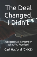 The Deal Changed. I Didn’t.: Update: I Still Remember What You Promised. B0FHJ8TKB3 Book Cover