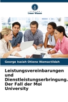 Leistungsvereinbarungen und Dienstleistungserbringung. Der Fall der Moi University 6209775748 Book Cover