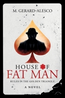 House of Fat Man: Rules in the Golden Triangle 1629672629 Book Cover