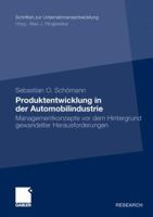 Produktentwicklung in Der Automobilindustrie: Managementkonzepte VOR Dem Hintergrund Gewandelter Herausforderungen 3834928747 Book Cover
