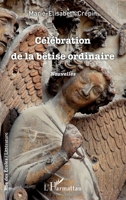 Célébration de la bêtise ordinaire: Nouvelles (Rue Des Écoles) (French Edition) 2343145318 Book Cover