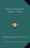 With Star and Grass 1120958369 Book Cover