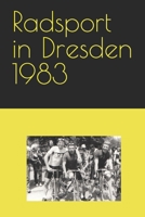 Radsport in Dresden 1983 B0BW2SXDRL Book Cover