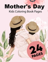 Mother's Day Kids Coloring Book Pages B091K327YV Book Cover