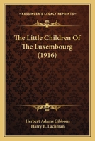 The Little Children of the Luxembourg 1165586975 Book Cover