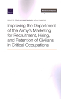Improving the Department of the Army's Marketing for Recruitment, Hiring, and Retention of Civilians in Critical Occupations 1977409717 Book Cover