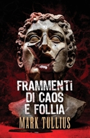 Frammenti di Caos e Follia (Italian Edition) 1961740435 Book Cover