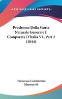 Prodromo Della Storia Naturale Generale E Comparata D'Italia V1, Part 1 (1844) 1167728963 Book Cover