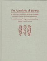 The Paleolithic of Siberia: NEW DISCOVERIES AND INTERPRETATIONS 0252020529 Book Cover