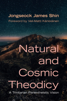 Natural and Cosmic Theodicy: A Trinitarian Panentheistic Vision 1666734926 Book Cover