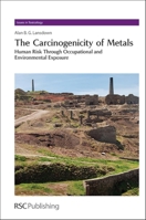 The Carcinogenicity of Metals 1849737185 Book Cover