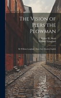 The Vision of Piers the Plowman: By William Langland; Done Into Modern English 1021494925 Book Cover
