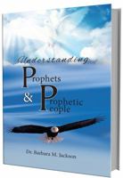 Understanding Prophets & Prophetic People 0986079073 Book Cover