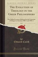 The Evolution Of Theology In The Greek Philosophers Vol-I 1014310342 Book Cover